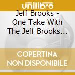 Jeff Brooks - One Take With The Jeff Brooks Quartet cd