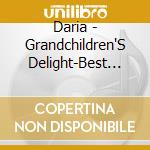 Daria - Grandchildren'S Delight-Best Loved Songs From The cd