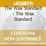 The Wax Standard - The Wax Standard cd