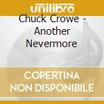 Chuck Crowe - Another Nevermore cd