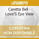Caretta Bell - Love'S Eye View cd