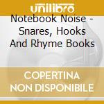 Notebook Noise - Snares, Hooks And Rhyme Books cd