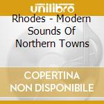 Rhodes - Modern Sounds Of Northern Towns cd