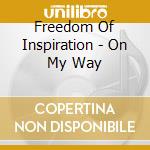 Freedom Of Inspiration - On My Way cd