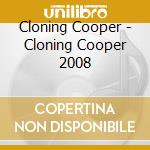 Cloning Cooper - Cloning Cooper 2008 cd
