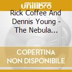 Rick Coffee And Dennis Young - The Nebula Project: In Search Of Converging Sounds cd