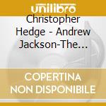 Christopher Hedge - Andrew Jackson-The Atrocious Saint cd