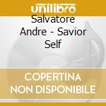 Salvatore Andre - Savior Self