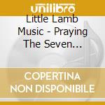 Little Lamb Music - Praying The Seven Sorrows Of Mary With St. Alphonsus Maria Liguori