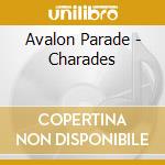 Avalon Parade - Charades cd