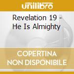 Revelation 19 - He Is Almighty cd