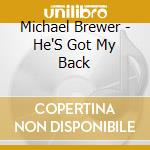 Michael Brewer - He'S Got My Back cd