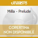 Milla - Prelude cd