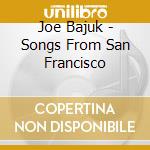 Joe Bajuk - Songs From San Francisco cd