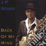 J.P. Soars - Back Of My Mind cd
