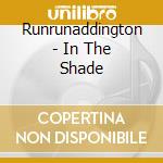 Runrunaddington - In The Shade cd
