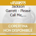 Jackson Garrett - Please Call Me, Sanjaya! cd musicale di Jackson Garrett
