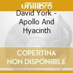 David York - Apollo And Hyacinth cd musicale di David York