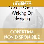 Connie Sheu - Waking Or Sleeping cd