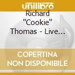 Richard ''Cookie'' Thomas - Live At Soundwaters cd