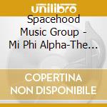 Spacehood Music Group - Mi Phi Alpha-The Lovely Noise Edition cd musicale di Spacehood Music Group