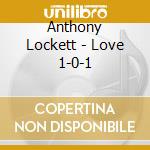 Anthony Lockett - Love 1-0-1 cd