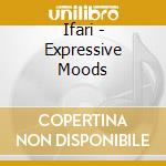 Ifari - Expressive Moods cd