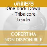 One Brick Down - Tribalcore Leader cd