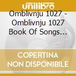 Omblivnju 1027 - Omblivnju 1027 Book Of Songs Vol. 1 cd