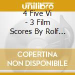 4 Five Vi - 3 Film Scores By Rolf Sturm cd