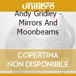 Andy Gridley - Mirrors And Moonbeams cd