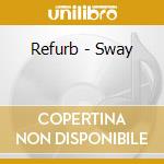 Refurb - Sway cd