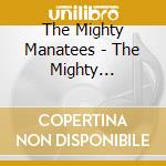 The Mighty Manatees - The Mighty Manatees cd