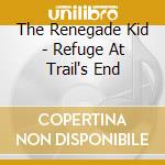 The Renegade Kid - Refuge At Trail's End cd