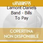 Lamont-Daniels Band - Bills To Pay cd