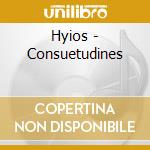 Hyios - Consuetudines cd musicale di Hyios