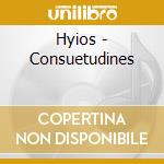 Hyios - Consuetudines