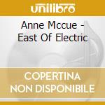 Anne Mccue - East Of Electric cd