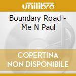 Boundary Road - Me N Paul cd