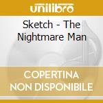 Sketch - The Nightmare Man cd musicale di Sketch