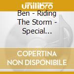 Ben - Riding The Storm - Special Edition cd