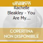 Rachelle Bleakley - You Are My Everything