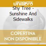 Shy Tree - Sunshine And Sidewalks cd