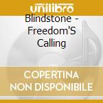 Blindstone - Freedom'S Calling cd musicale di Blindstone