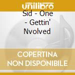 Sid - One - Gettin' Nvolved cd