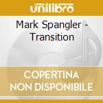 Mark Spangler - Transition cd