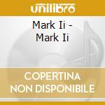 Mark Ii - Mark Ii cd