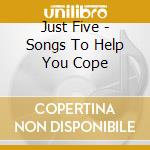 Just Five - Songs To Help You Cope