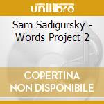 Sam Sadigursky - Words Project 2 cd