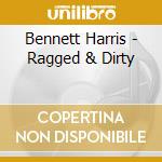 Bennett Harris - Ragged & Dirty cd